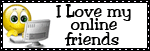 I love my online friends